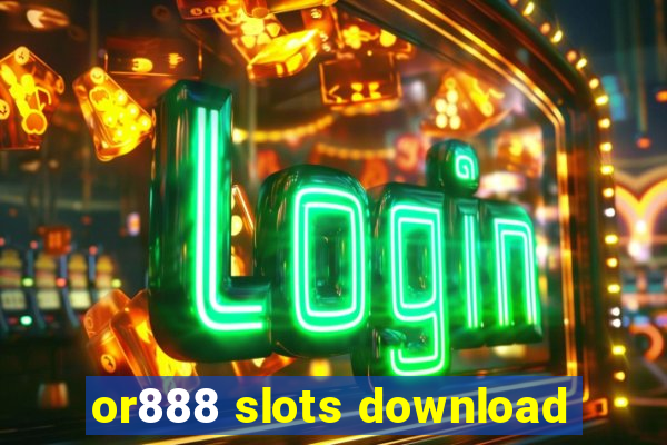 or888 slots download